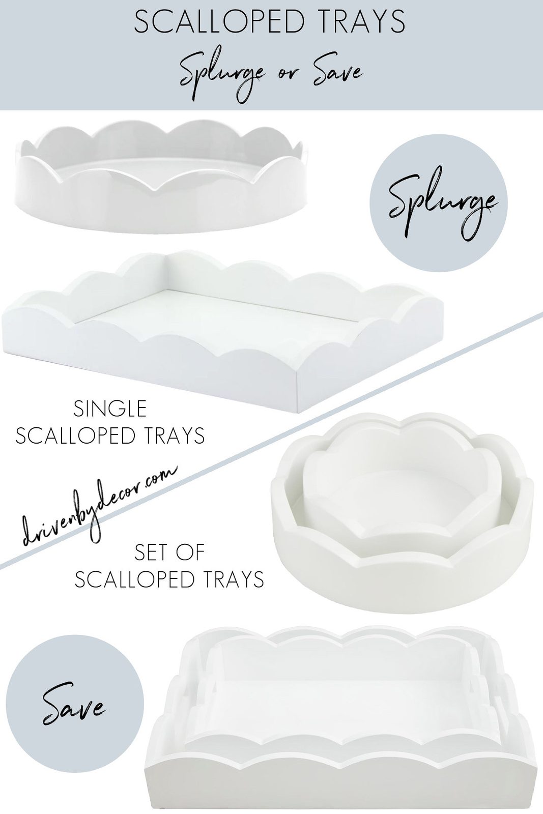 Scalloped round and rectangular trays with look for less versions!