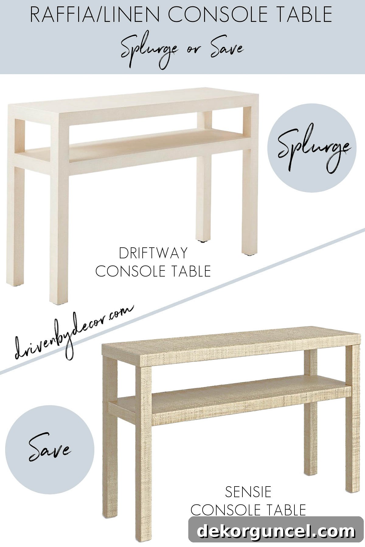 Look for less version of raffia console, offering similar style at a better price point